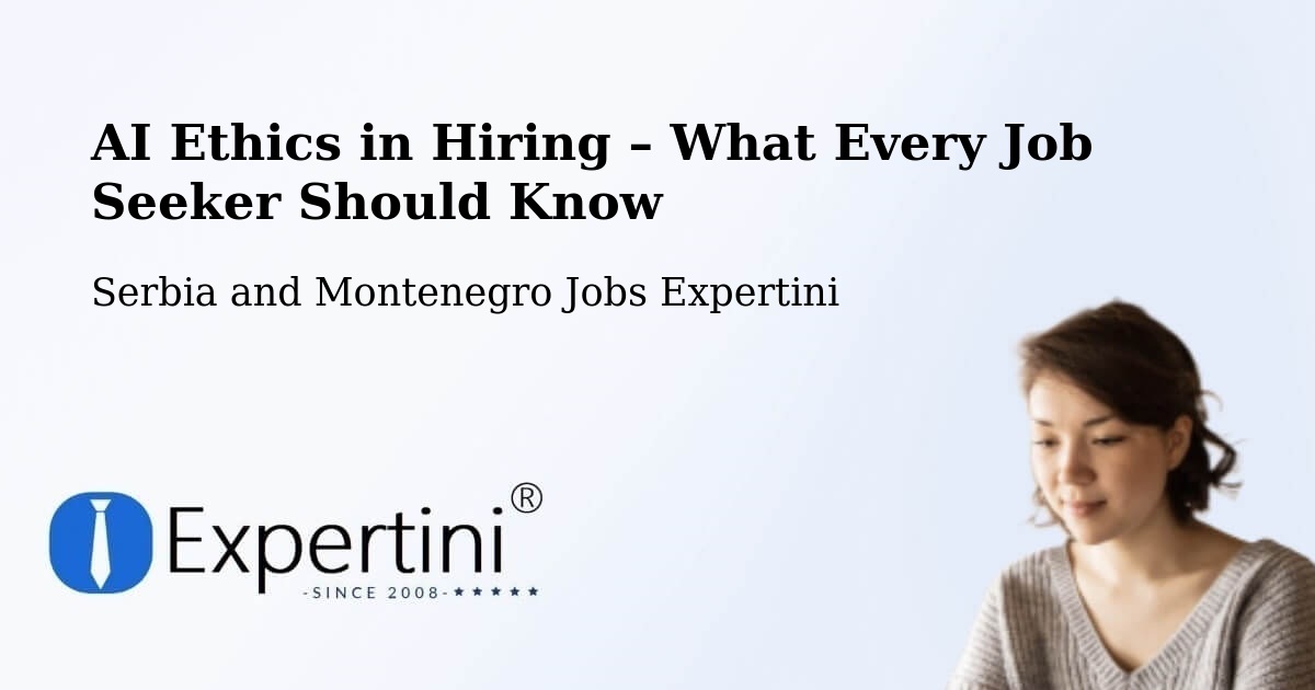 AI Ethics in Recruitment & Hiring – De Salaberry - De Salaberry, Serbia and Montenegro Jobs Expertini