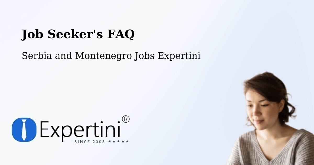 Job Seeker FAQ – De Salaberry - Serbia and Montenegro Jobs Expertini