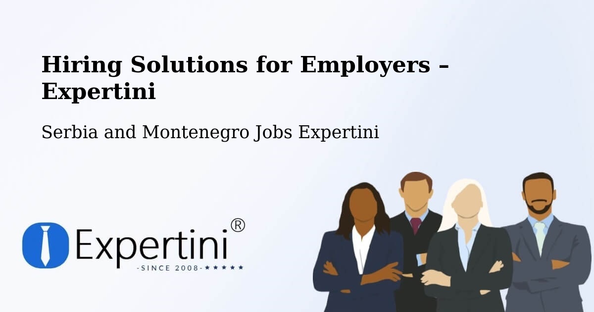 Hiring Solutions for Employers in De Salaberry - De Salaberry, Serbia and Montenegro Jobs Expertini