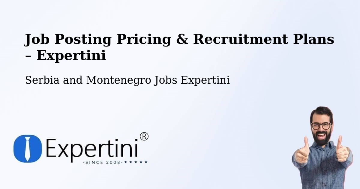 Job Posting Pricing & Recruitment Plans – De Salaberry - De Salaberry, Serbia and Montenegro Jobs Expertini