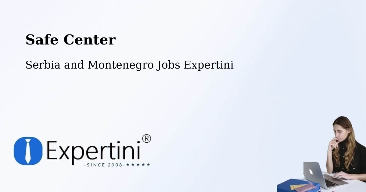 Safety Center – De Salaberry - Serbia and Montenegro Jobs Expertini